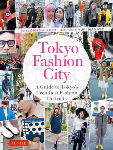 Tokyo Fashion City: A Detailed Guide to Tokyo's Trendiest Fashion Districts - Philomena Keet