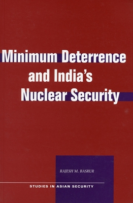 Minimum Deterrence and Indiaas Nuclear Security - Rajesh M. Basrur