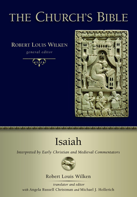 Church's Bible: Isaiah: Interpreted by Early Christian and Medieval Commentators - Robert L. Wilken