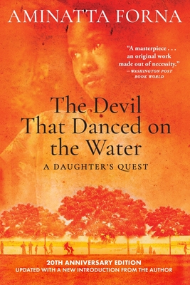 The Devil That Danced on the Water: A Daughter's Quest - Aminatta Forna