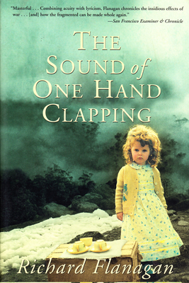 Sound of One Hand Clapping - Richard Flanagan