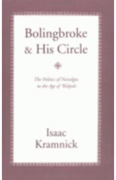 Coperta cărții 'Bolingbroke and His Circle: America Versus Japan in Global Competition - Isaac Kramnick'