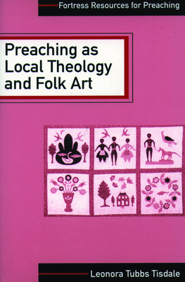 Preaching as Local Theology and Folk Art - Leonora Tubbs Tisdale