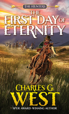 The First Day of Eternity - Charles G. West