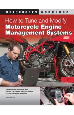 Coperta cărții 'How to Tune and Modify Motorcycle Engine Management Systems - Tracy Martin'