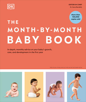 The Month-By-Month Baby Book: In-Depth, Monthly Advice on Your Baby's Growth, Care, and Development in the First Year - Dk