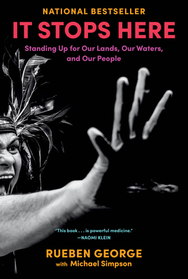 It Stops Here: Standing Up for Our Lands, Our Waters, and Our People - Rueben George