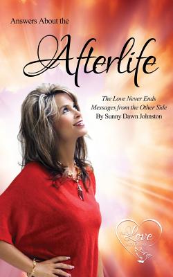 Answers About the Afterlife - Sunny Dawn Johnston