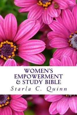 Women's Empowerment & Study Bible: Includes the Books of Ester & Ruth - Starla C. Quinn