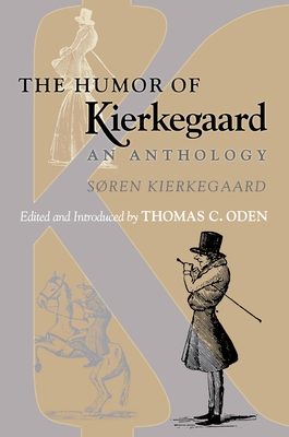 The Humor of Kierkegaard: An Anthology - Sren Kierkegaard