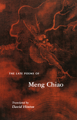 The Late Poems of Meng Chiao - Meng Chiao