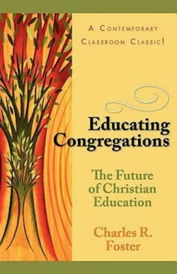 Educating Congregations - Charles R Foster