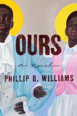 Ours - Phillip B. Williams