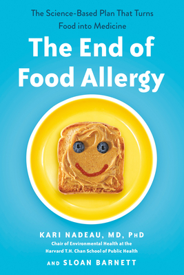 Coperta cărții 'The End of Food Allergy: The Science-Based Plan That Turns Food Into Medicine - Kari Nadeau'