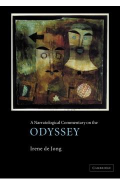 Poza produsului A Narratological Commentary on the Odyssey - Irene J. F. De Jong