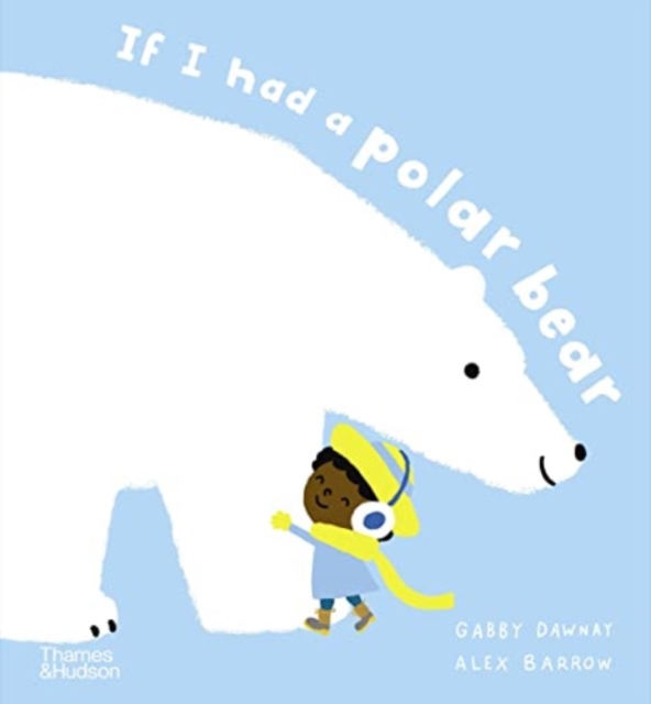 If I Had a Polar Bear - Gabby Dawnay