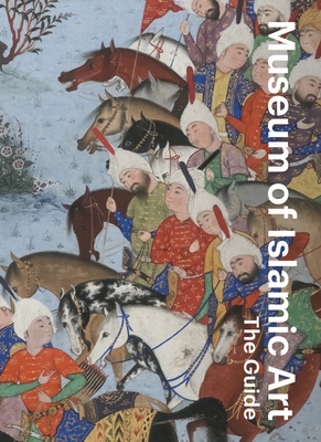 Museum of Islamic Art: The Guide - Julia Gonnella