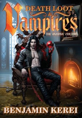 Coperta cărții 'Death Loot & Vampires: A LitRPG Adventure - Benjamin Kerei'