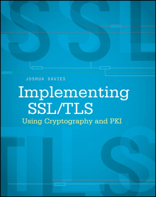 Implementing SSL / Tls Using Cryptography and Pki - Joshua Davies