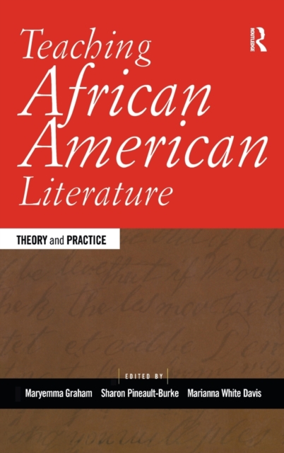 Teaching African American Literature: Theory and Practice - Maryemma Graham