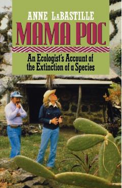 Poza produsului Mama Poc: An Ecologist's Account of the Extinction of a Species - Anne Labastille