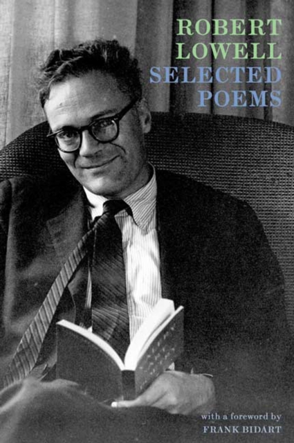 Selected Poems: Expanded Edition: Including Selections from Day by Day - Robert Lowell