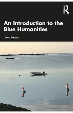 Coperta cărții 'An Introduction to the Blue Humanities - Steve Mentz'