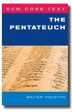 Coperta cărții 'Scm Core Text: The Pentateuch - Walter Houston'