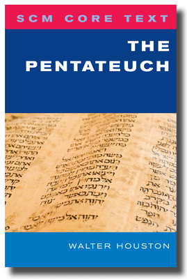 Coperta cărții 'Scm Core Text: The Pentateuch - Walter Houston'