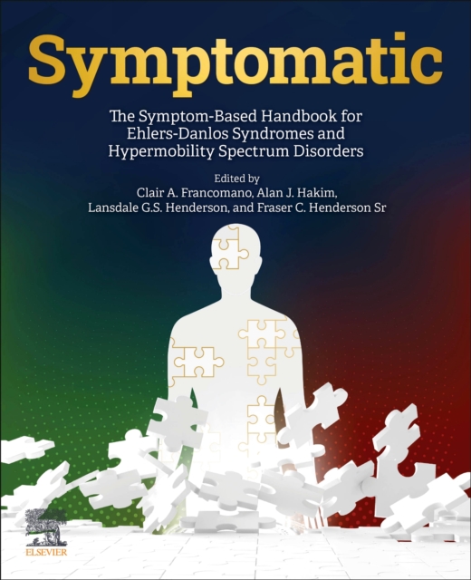 Symptomatic: The Symptom-Based Handbook for Ehlers-Danlos Syndromes and Hypermobility Spectrum Disorders - Clair A. Francomano