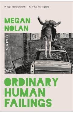 Poza produsului Ordinary Human Failings - Megan Nolan