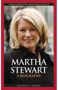 Coperta cărții 'Martha Stewart: A Biography - Joann Price'