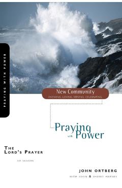 Poza produsului The Lord's Prayer: Praying with Power - John Ortberg