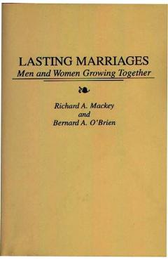 Coperta cărții 'Lasting Marriages: Men and Women Growing Together - Richard A. Mackey'