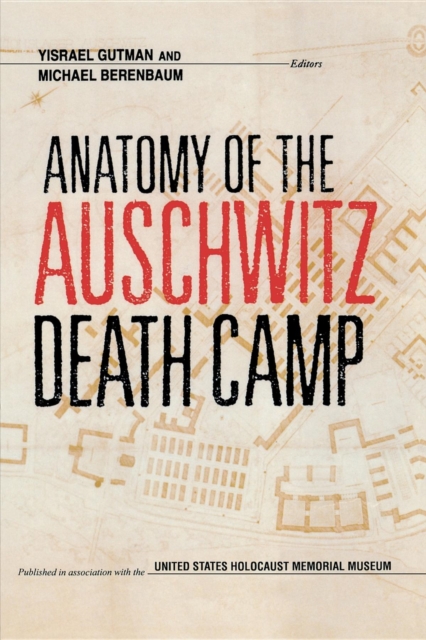 Anatomy of the Auschwitz Death Camp - Yisrael Gutman