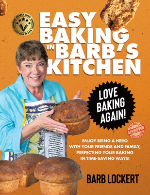Easy Baking in Barb's Kitchen - Barb Lockert
