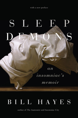 Sleep Demons: An Insomniac's Memoir - Bill Hayes