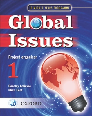 Ib Global Issues Project Organizer 1: Middle Years Programme - Barclay Lelievre