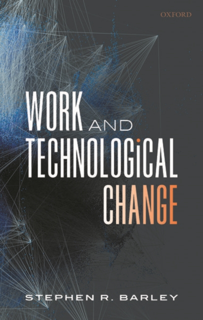 Work and Technological Change - Stephen R. Barley