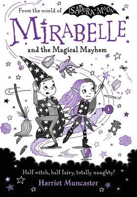 Mirabelle and the Magical Mayhem - Harriet Muncaster