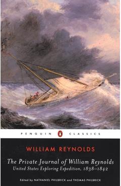Poza produsului The Private Journal of William Reynolds: United States Exploring Expedition, 1838-1842 - William Reynolds
