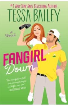 Coperta cărții 'Fangirl Down - Tessa Bailey'