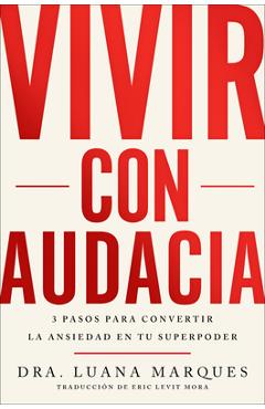 Coperta cărții 'Bold Move \ Vivir Con Audacia (Spanish Edition): 3 Pasos Para Convertir La Ansiedad En Tu Superpoder - Luana Marques'