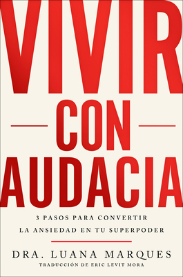 Coperta cărții 'Bold Move \ Vivir Con Audacia (Spanish Edition): 3 Pasos Para Convertir La Ansiedad En Tu Superpoder - Luana Marques'