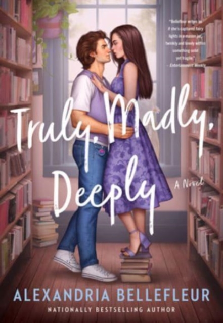 Truly, Madly, Deeply - Alexandria Bellefleur