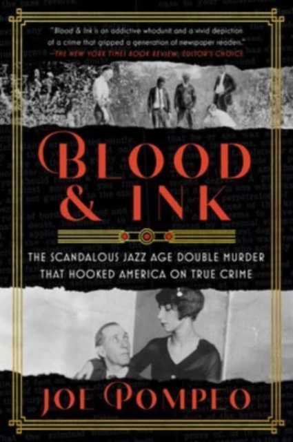 Blood & Ink: The Scandalous Jazz Age Double Murder That Hooked America on True Crime - Joe Pompeo