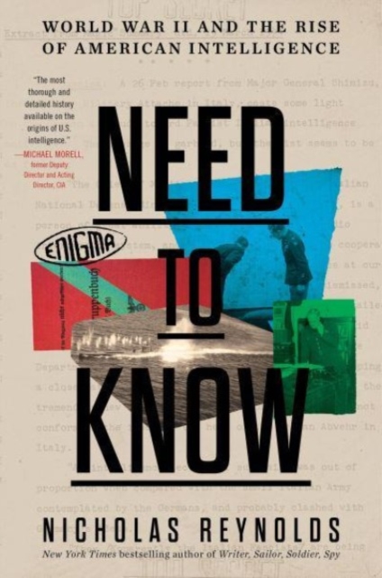 Need to Know: World War II and the Rise of American Intelligence - Nicholas Reynolds