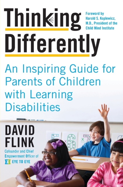 Thinking Differently: An Inspiring Guide for Parents of Children with Learning Disabilities - David Flink