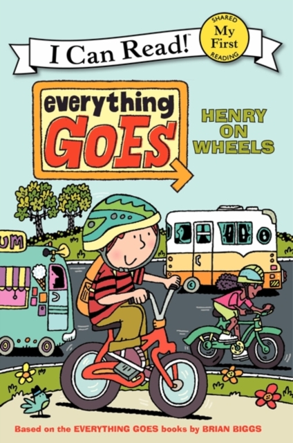 Everything Goes: Henry on Wheels - Brian Biggs