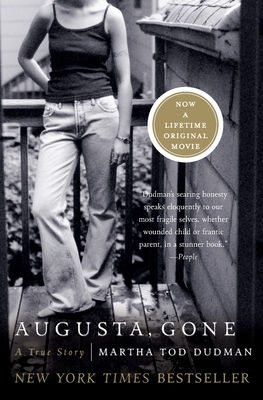 Augusta, Gone: A True Story - Martha Tod Dudman